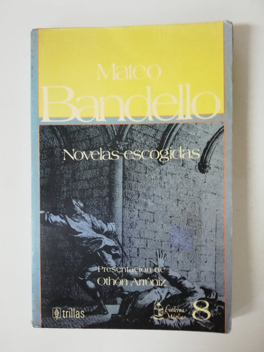 NOVELAS ESCOGIDAS - MATEO BANDELLO