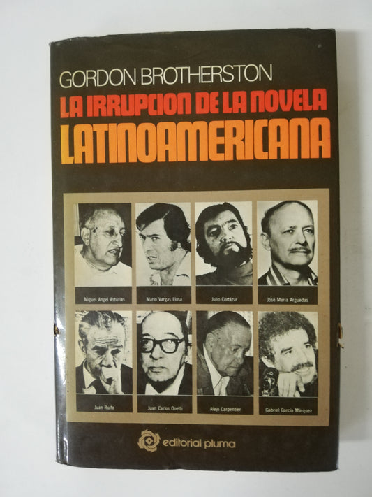 LA IRRUPCIÓN DE LA NOVELA LATINOAMERICANA - GORDON BROTHERSTON