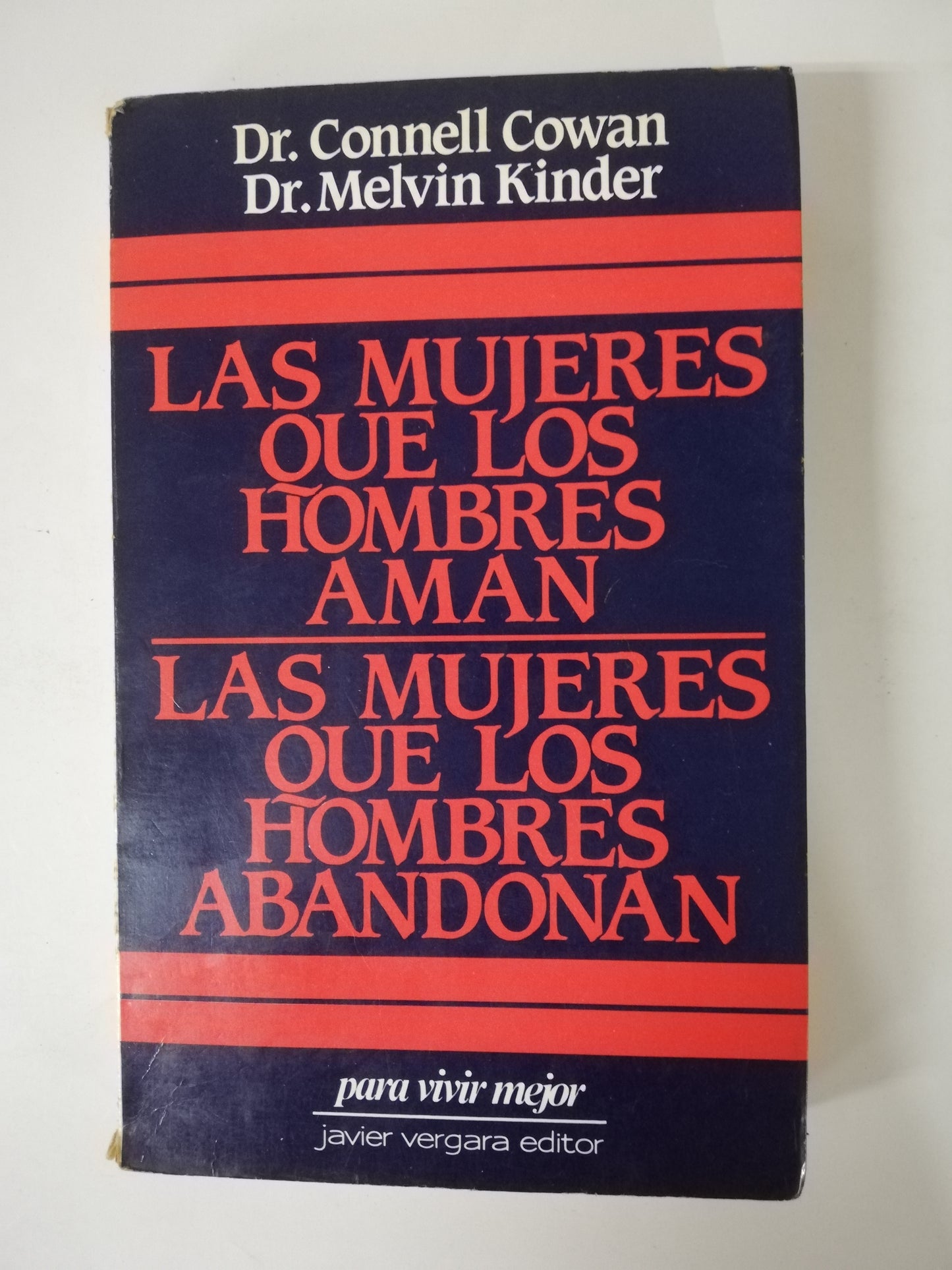 LAS MUJERES QUE LOS HOMBRES AMAN / LAS MUJERES QUE LOS HOMBRES ABANDONAN - DR. CONNELL COWAN - DR. MELVIN KINDER