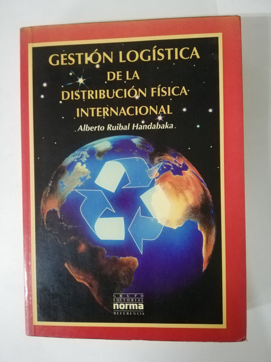 GESTIÓN LOGÍSTICA DE LA DISTRIBUCIÓN FÍSICA INTERNACIONAL - ALBERTO RUIBAL HANDABAKA