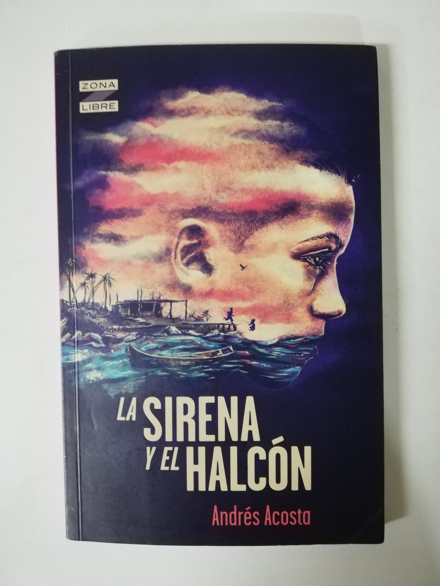 LA SIRENA Y EL HALCÓN - ANDRES ACOSTA