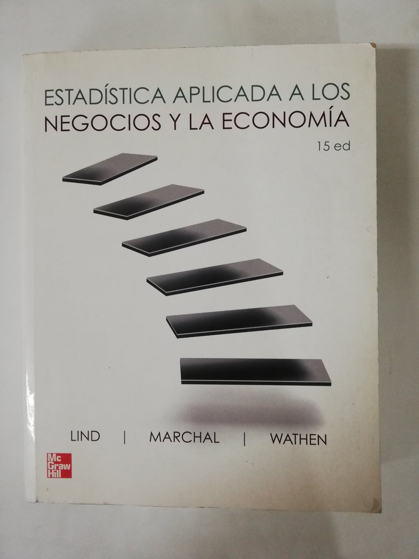 ESTADÍSTICA APLICADA A LOS NEGOCIOS Y LA ECONOMÍA - LIND / MARCHAL / WATHEN