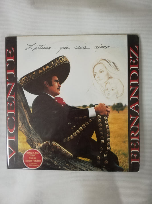 LP VICENTE FERNANDEZ - LASTIMA QUE SEAS AJENA