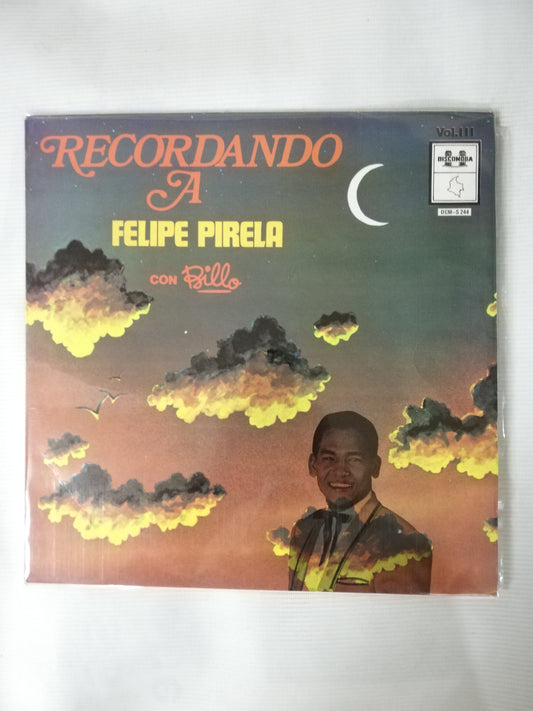 LP FELIPE PIRELA CON BILLO - RECORDANDO A FELIPE PIRELA VOL. III