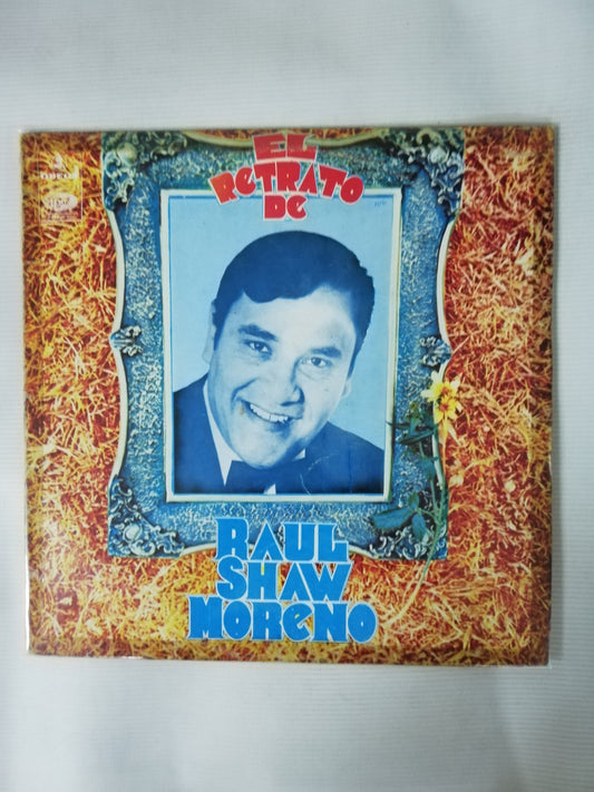 LP RAUL SHAW MORENO - EL RETRATO DE RAUL SHAW MORENO