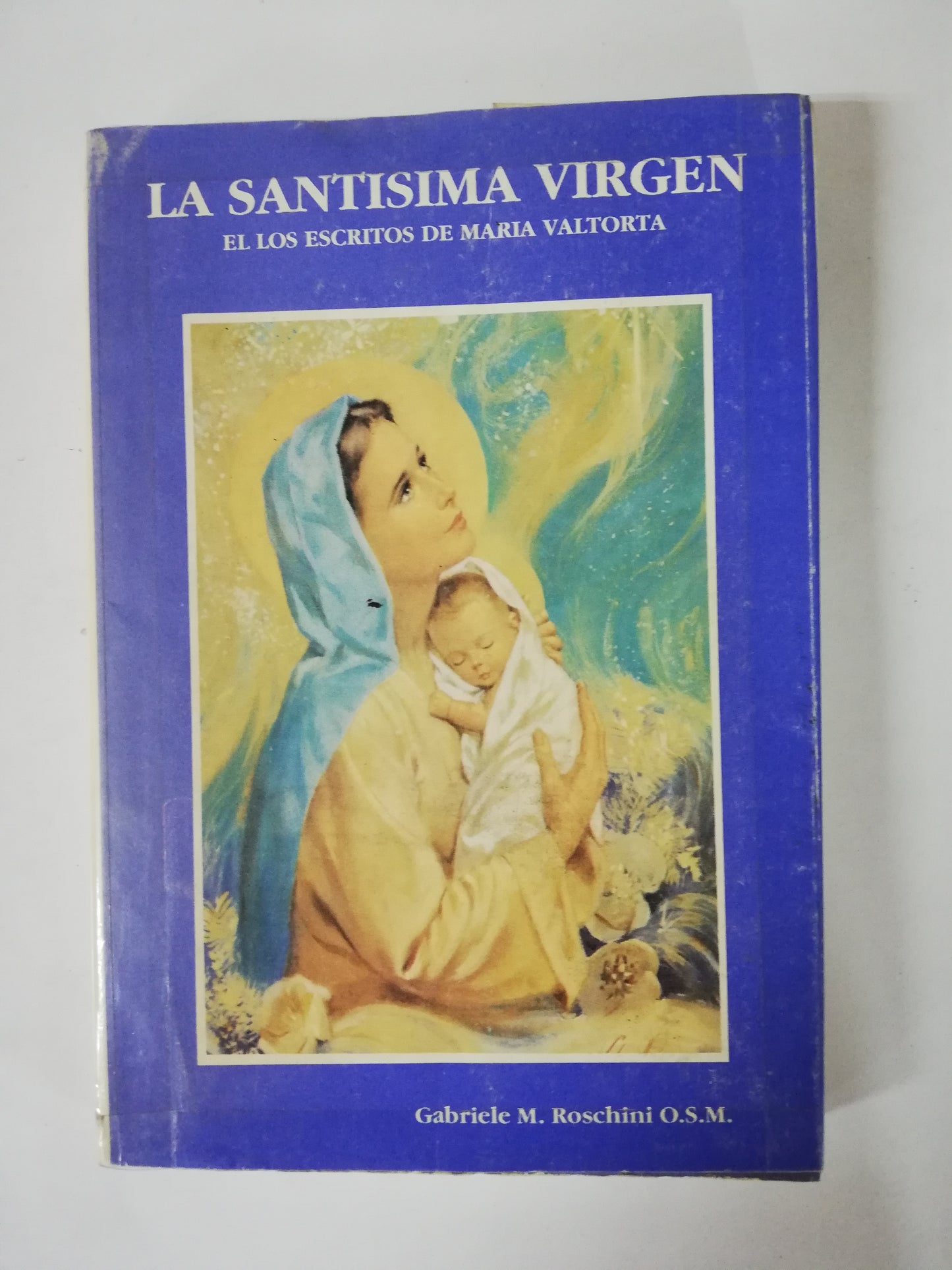 LA SANTÍSIMA VIRGEN EN LOS ESCRITOS DE MARIA VALTORTA - GABRIELE M. ROSCHINI