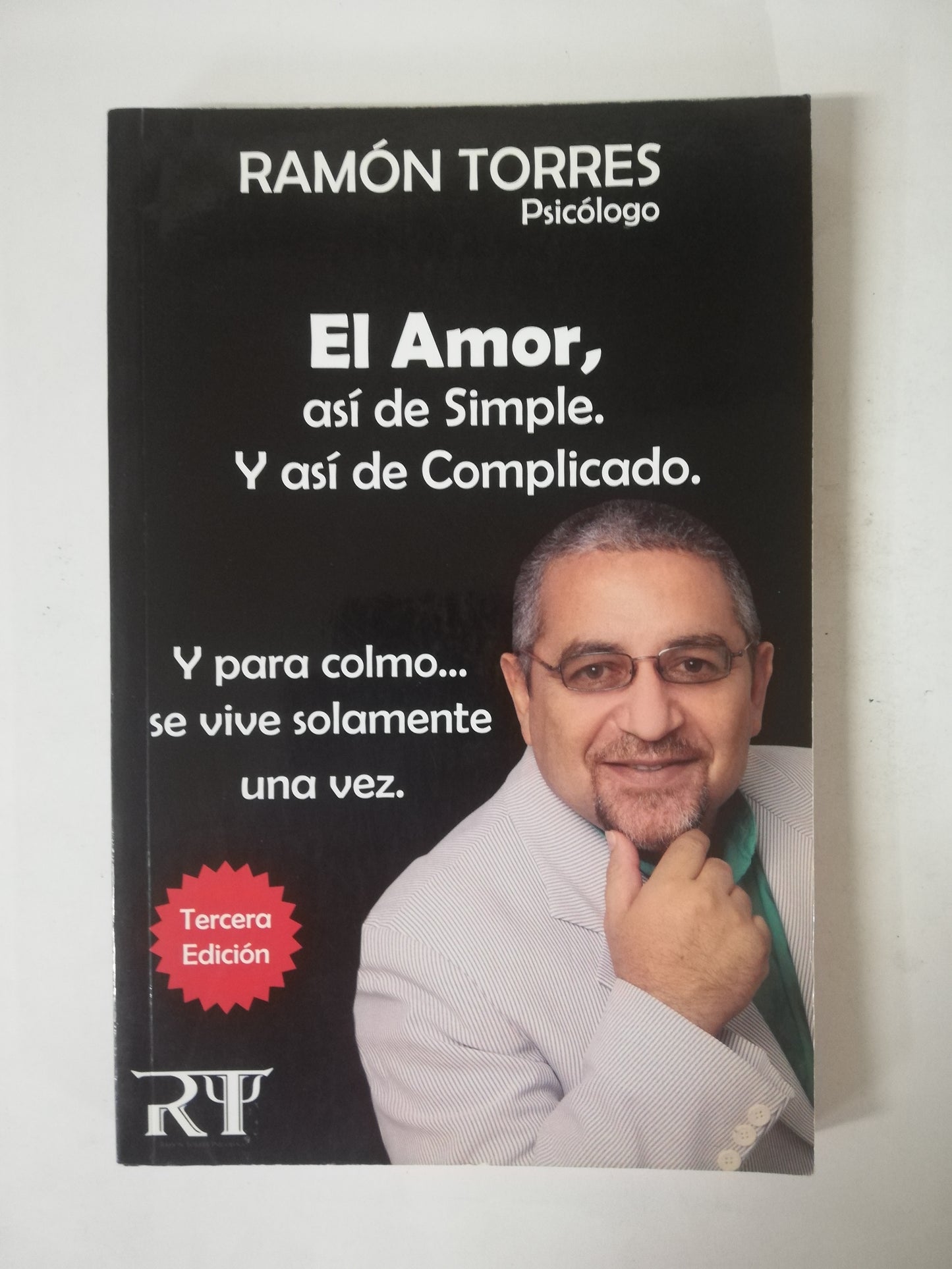 EL AMOR, ASI DE SIMPLE. Y ASI DE COMPLICADO - RAMÓN TORRES