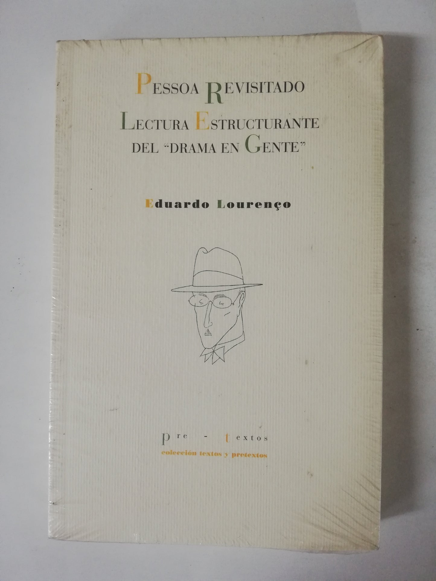 PESSOA REVISITADO: LECTURA ESTRUCTURANTE DEL "DRAMA EN GENTE" - EDUARDO LOURENCO