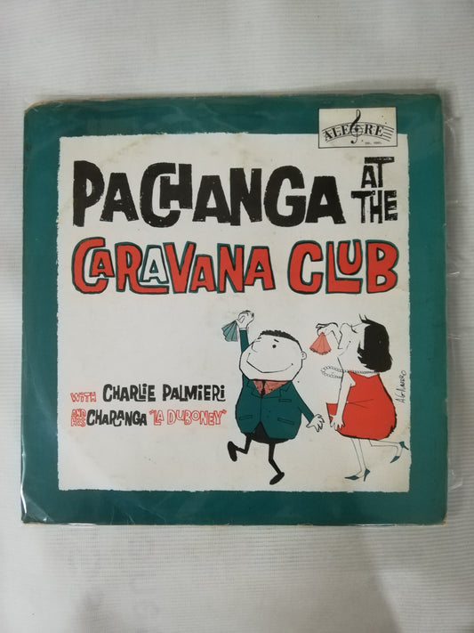 LP CHARLIE PALMIERI AND HIS CHARANGA "LA DUBONEY" - PACHANGA AT THE CARAVANA CLUB
