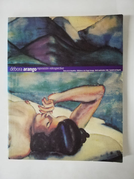 DÉBORA ARANGO - EXPOSICIÓN RETROSPECTIVA
