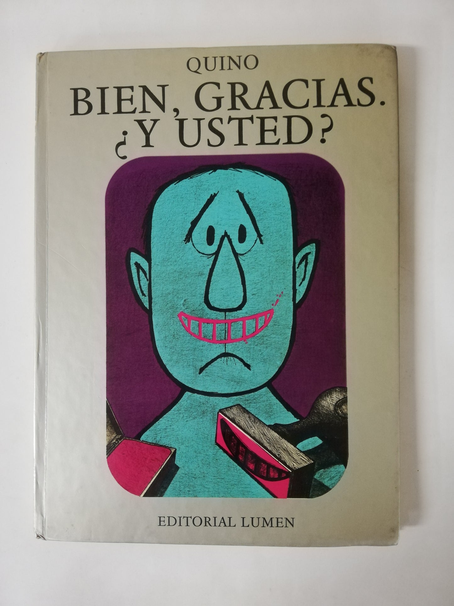 BIEN, GRACIAS. ¿Y USTED? - QUINO