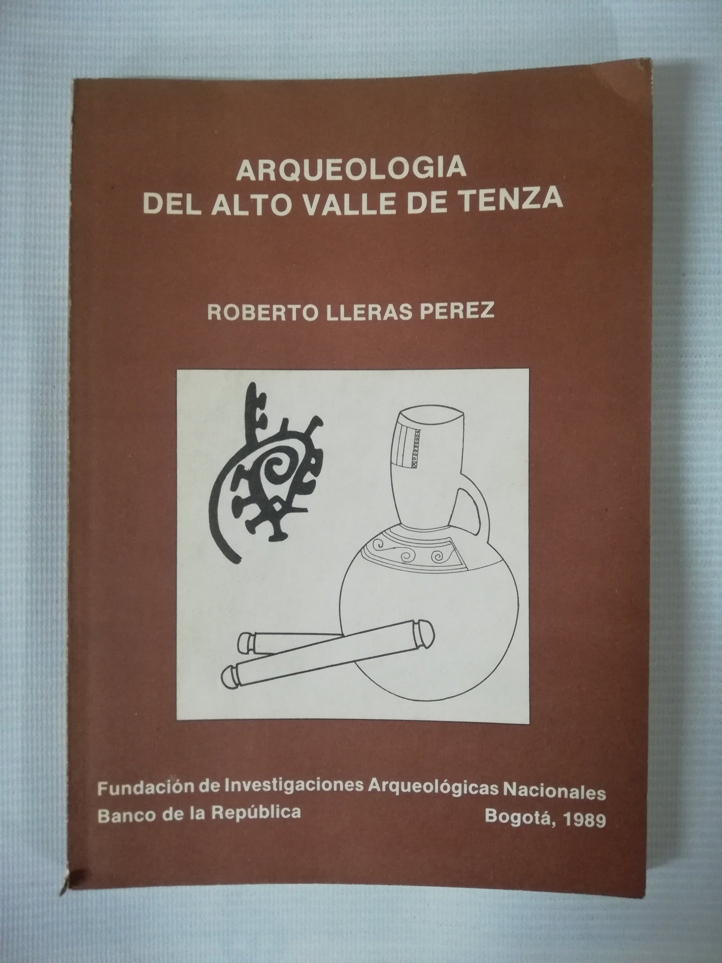 ARQUEOLOGÍA DEL ALTO VALLE DE TENZA - ROBERTO LLERAS PEREZ