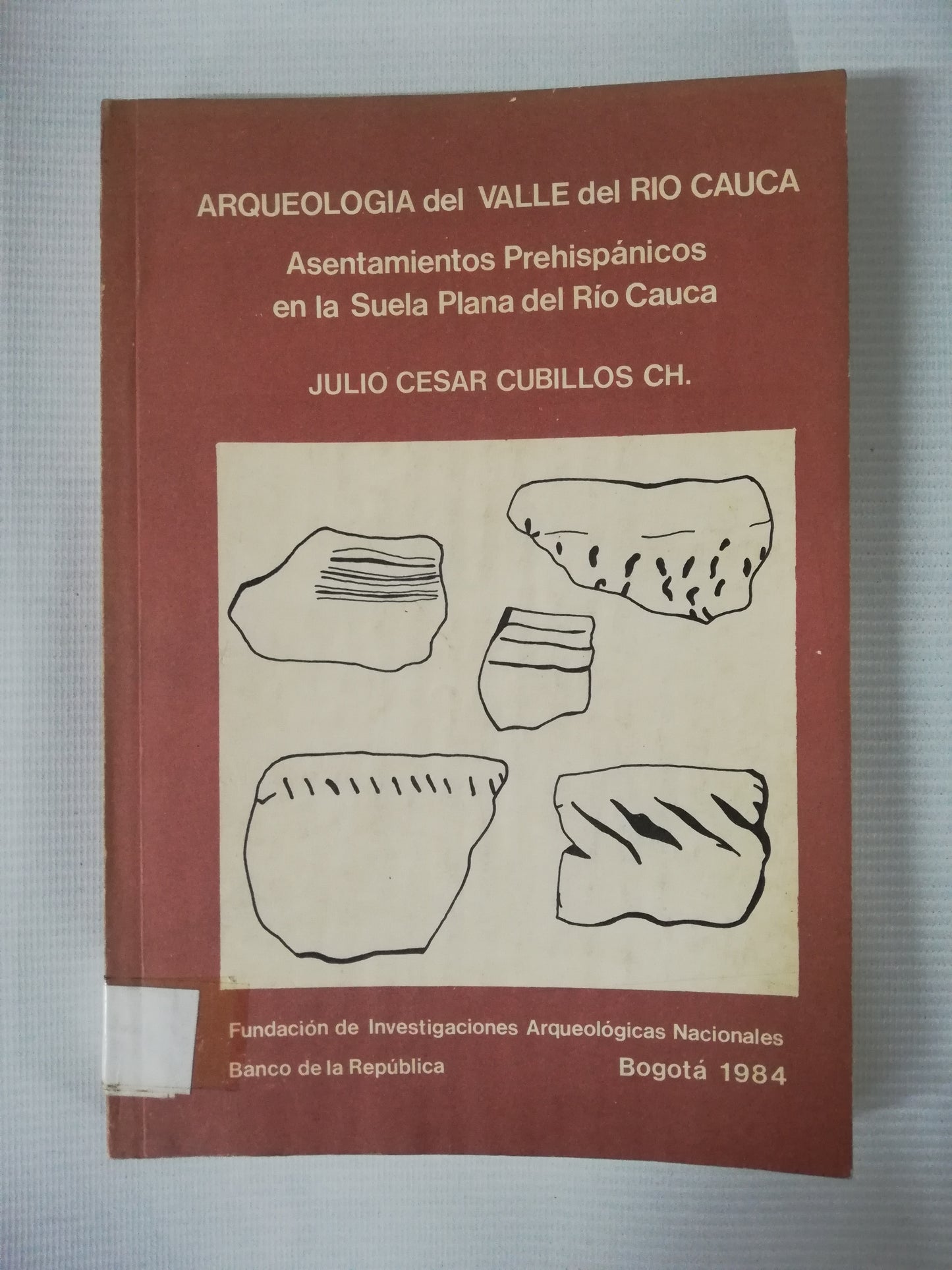 ARQUEOLOGÍA DEL VALLE DEL RIO CAUCA - JULIO CESAR CUBILLOS