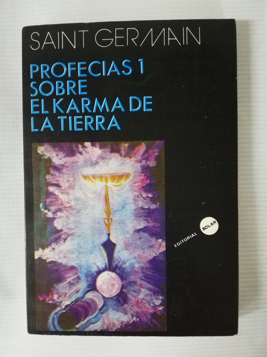 PROFECIAS 1: SOBRE EL KARMA DE LA TIERRA - SAINT GERMAIN