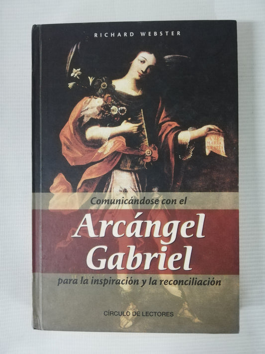 COMUNICANDOSE CON EL ARCANGEL GABRIEL PARA LA INSPIRACIÓN Y LA RECONCILIACIÓN - RICHARD WEBSTER