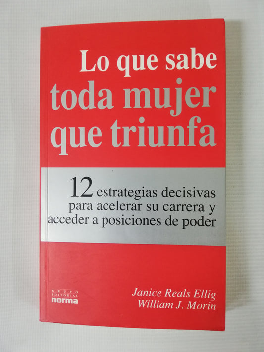 LO QUE SABE TODA MUJER QUE TRIUNFA - JANICE REALS ELLIG / WILLIAM J. MORIN