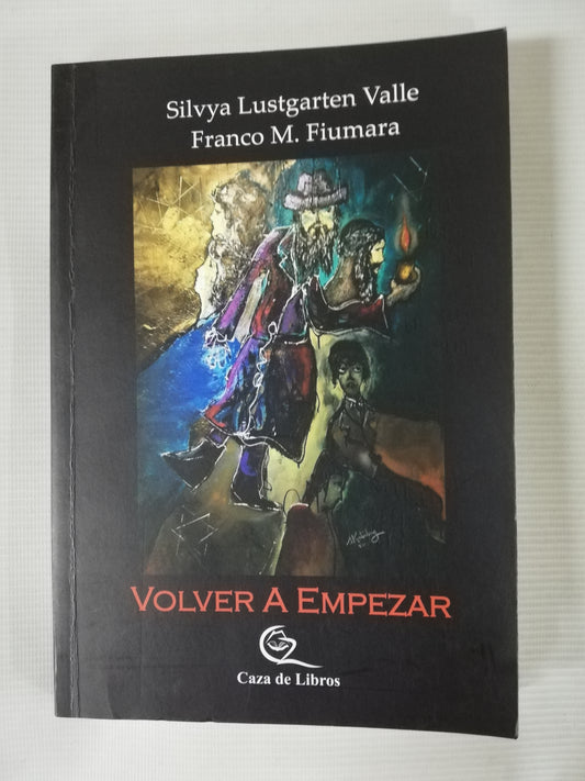 VOLVER A EMPEZAR - SILVYA LUSTGARTEN VALLE / FRANCO M. FIUMARA