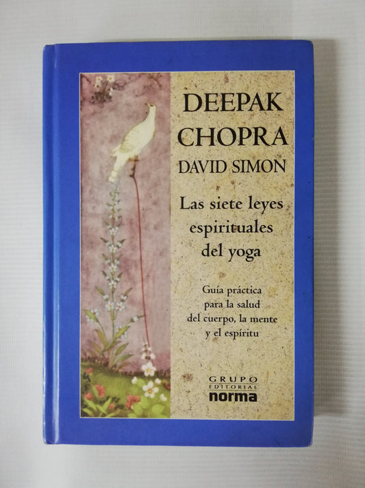 LAS SIETE LEYES ESPIRITUALES DEL YOGA - DEEPAK CHOPRA