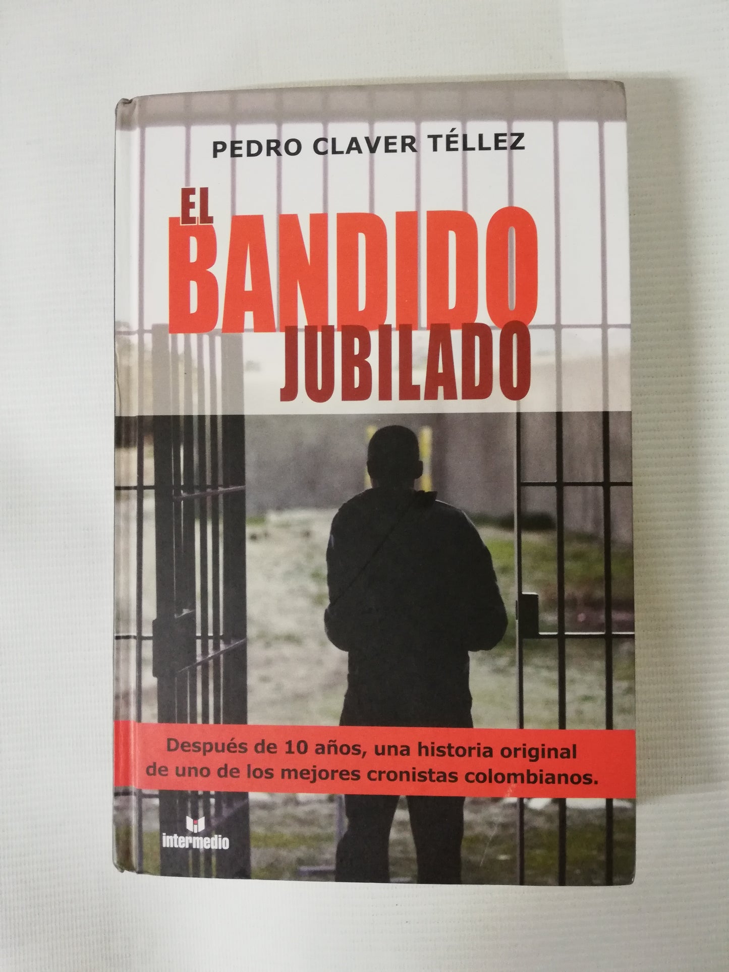 EL BANDIDO JUBILADO - PEDRO CLAVER TÉLLEZ