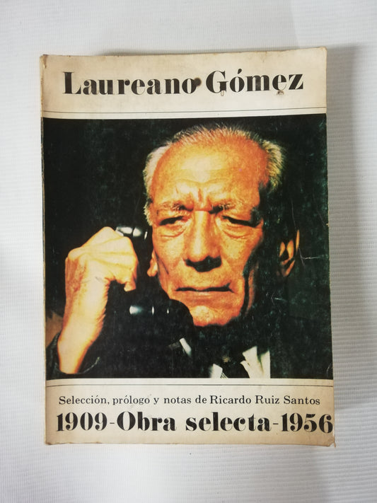 LAUREANO GOMEZ - OBRAS SELECTAS 1909 - 1956
