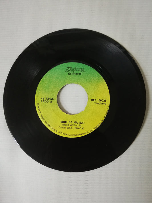 VINILO JOSE IGNACIO - TODO SE HA IDO / UN BESO DE AMOR