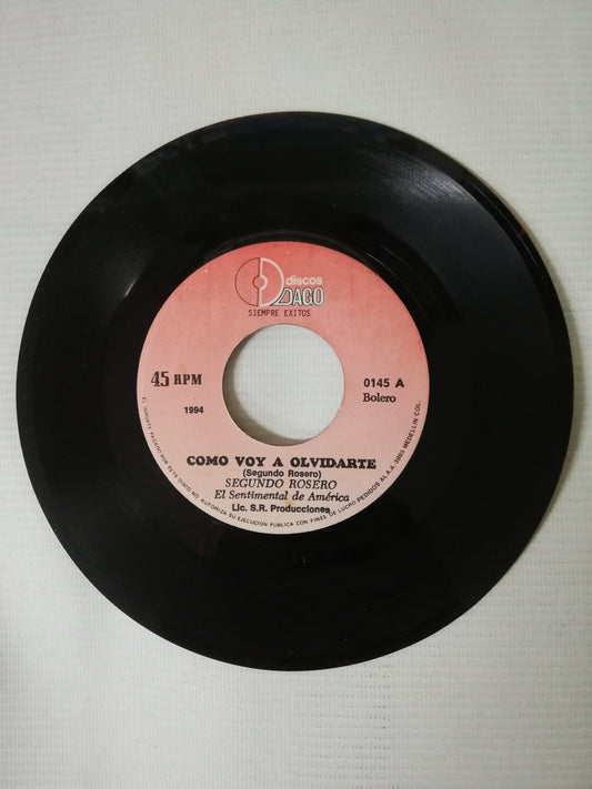 VINILO SEGUNDO ROSERO - COMO VOY A OLVIDARTE / TE QUIERO, TE QUIERO