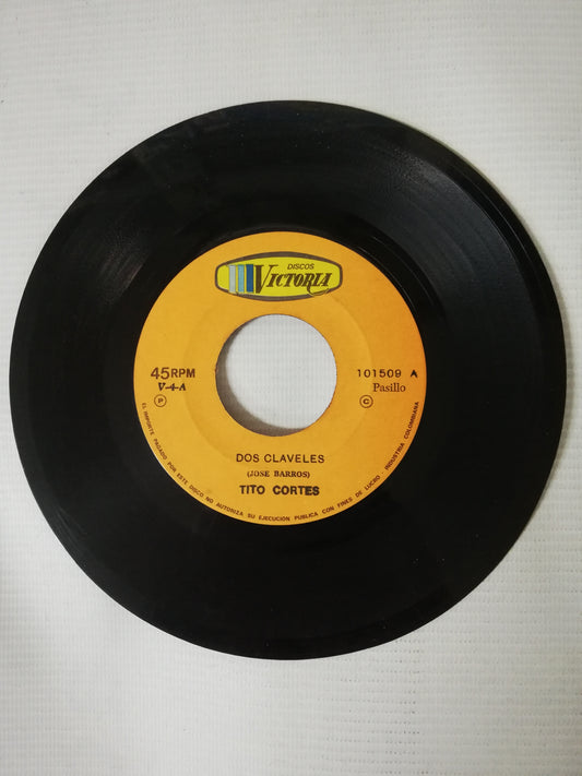 VINILO TITO CORTES - DOS CLAVELES / RECUERDOS DE MADRE