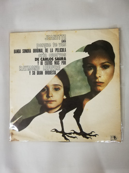 LP JEANETTE CON RAYMOND LEFEVRE Y SU GRAN ORQUESTA - PORQUE TE VAS BANDA SONORA ORIGINAL DE LA PELICULA CRIA CUERVOS