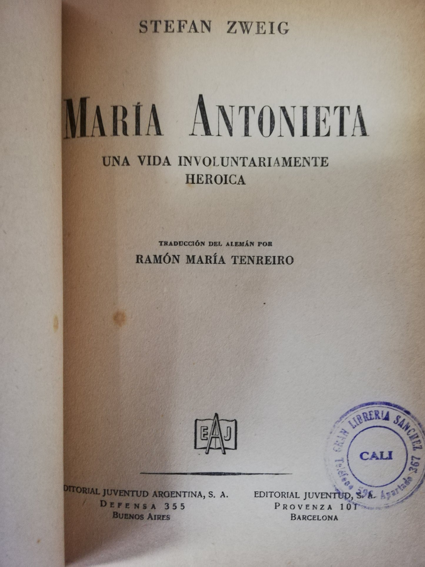 MARIA ANTONIETA: UNA VIDA INVOLUNTARIAMENTE HEROICA - STEFAN ZWEIG