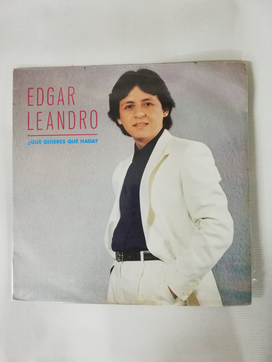LP EDGAR LEANDRO - QUE QUIERES QUE HAGA?