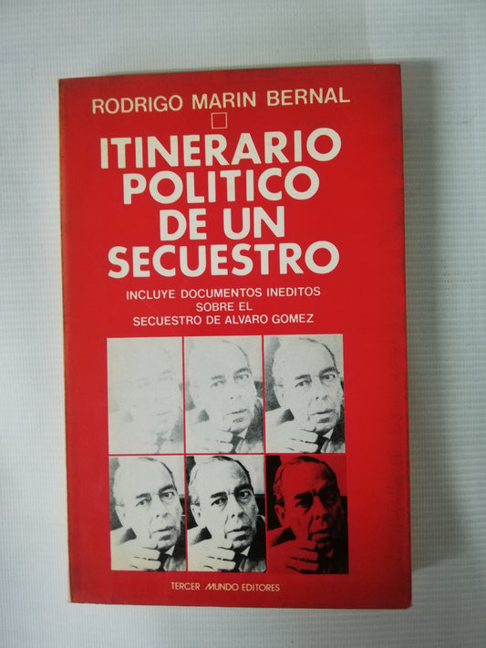 ITINERARIO POLÍTICO DE UN SECUESTRO - RODRIGO MARIN BERNAL