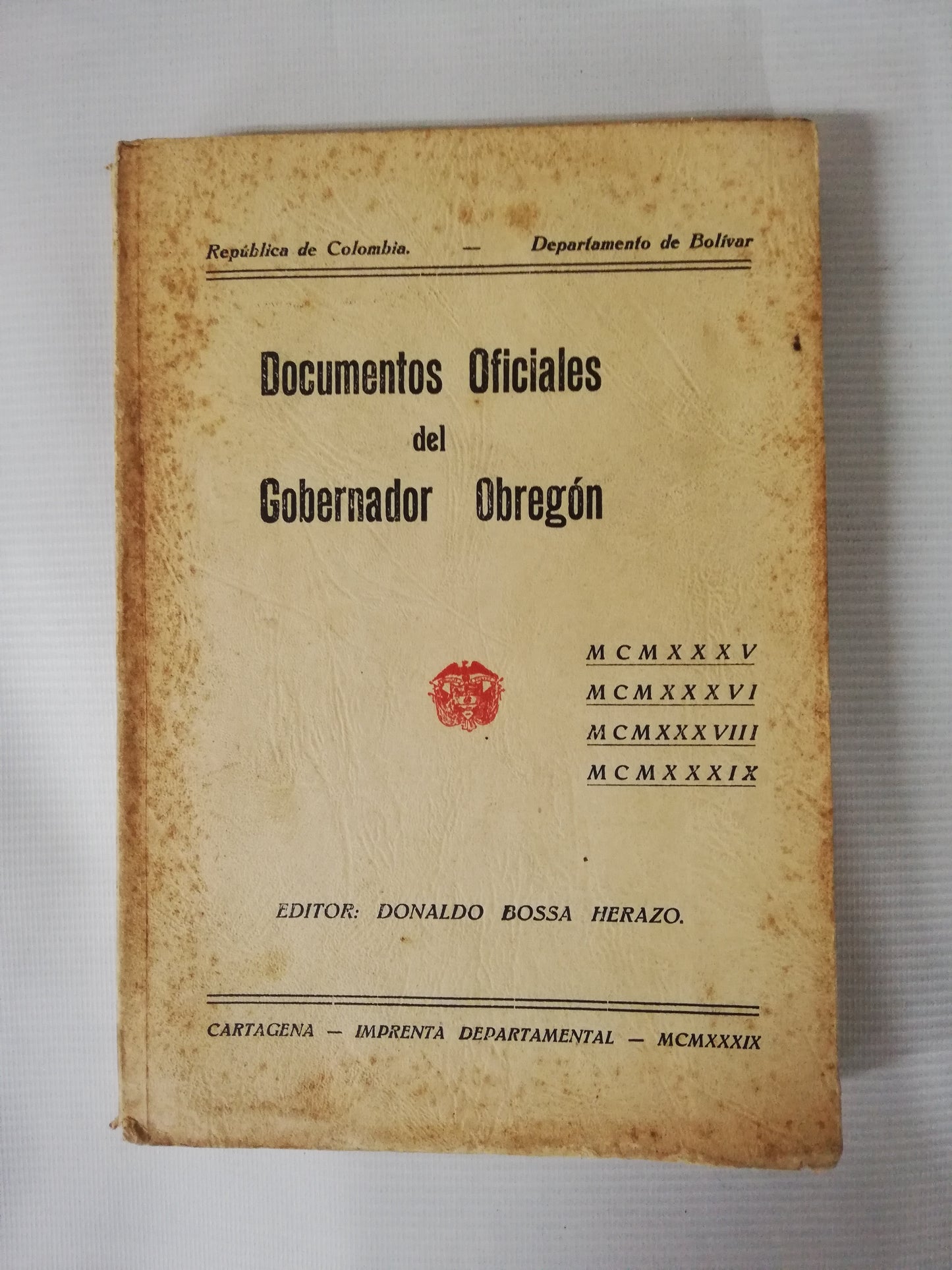 DOCUMENTOS OFICIALES DEL GOBERNADOR OBREGÓN - DONALD BOSSA HERAZO
