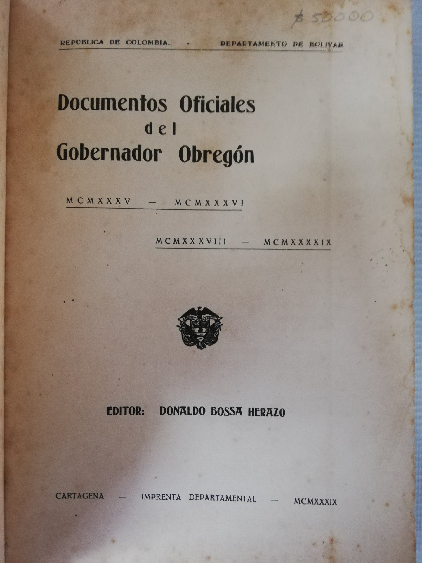 DOCUMENTOS OFICIALES DEL GOBERNADOR OBREGÓN - DONALD BOSSA HERAZO