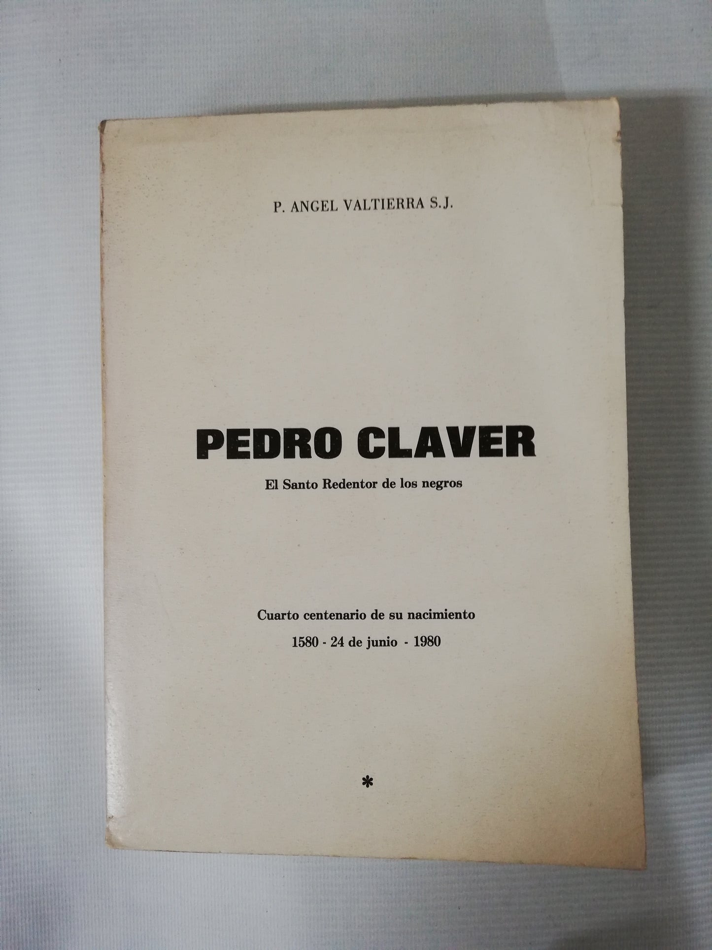 PEDRO CLAVER: EL SANTO REDENTOR DE LOS NEGROS - P. ANGEL VALTIERRA - 2 TOMOS