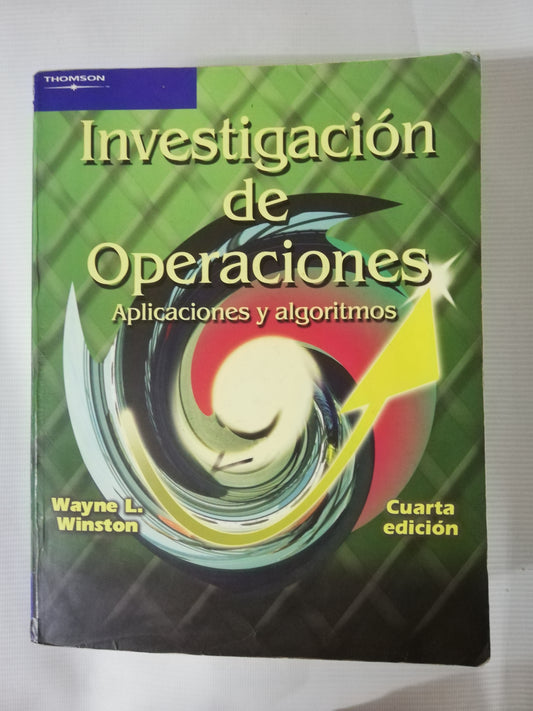 INVESTIGACIÓN DE OPERACIONES: APLICACIONES Y ALGORITMOS - WAYNE L. WINSTON - CUARTA EDICIÓN