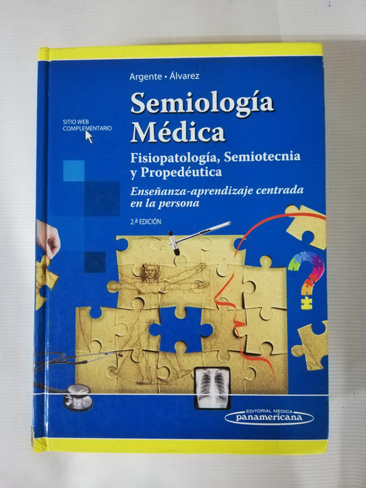 SEMIOLOGÍA MÉDICA: FISIOPATOLOGÍA, SEMIOTECNIA Y PROPEDÉUTICA - ARGENTE / ALVAREZ - SEGUNDA EDICIÓN