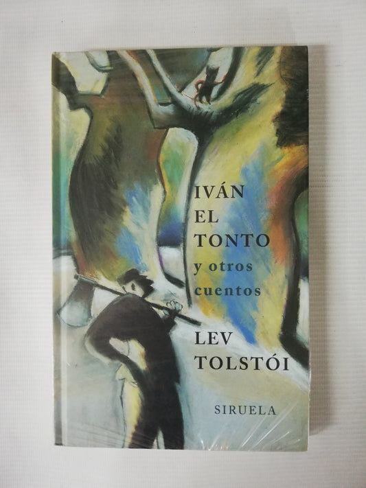 IVAN EN TONTO Y OTROS CUENTOS - LEV TOLSTOI