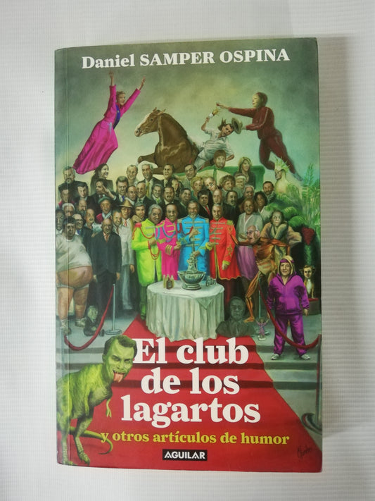 EL CLUB DE LOS LAGARTOS Y OTROS ARTICULOS DE HUMOR - DANIEL SAMPER OSPINA