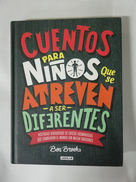 CUENTOS PARA NIÑOS QUE SE ATREVIERON A SER DIFERENTES - BEN BROOKS