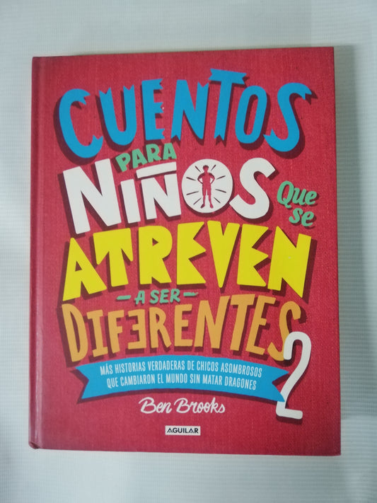 CUENTOS PARA NIÑOS QUE SE ATREVIERON A SER DIFERENTES 2 - BEN BROOKS
