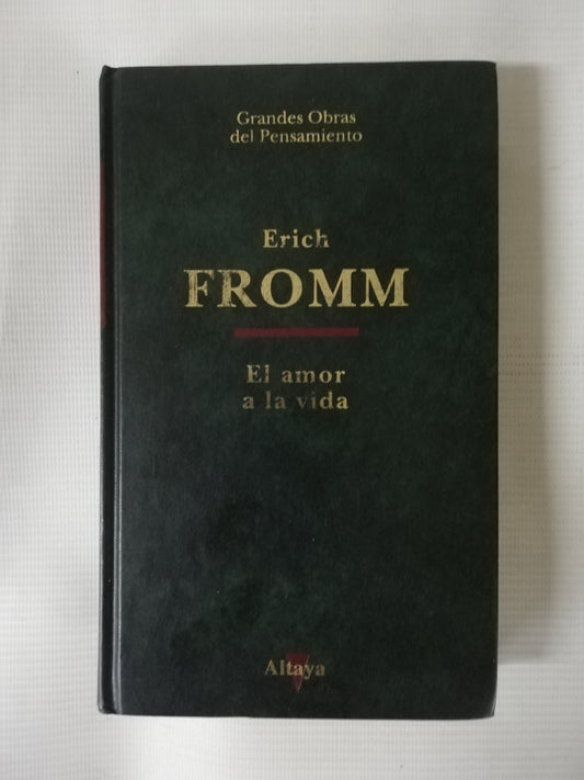 EL AMOR A LA VIDA - ERICH FROMM