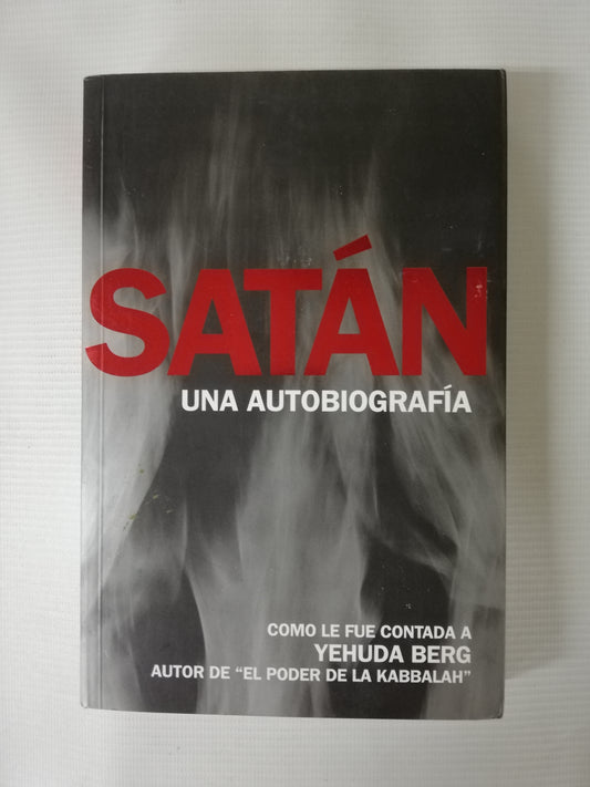SATÁN: UNA AUTOBIOGRAFIA - YEHUDA BERG
