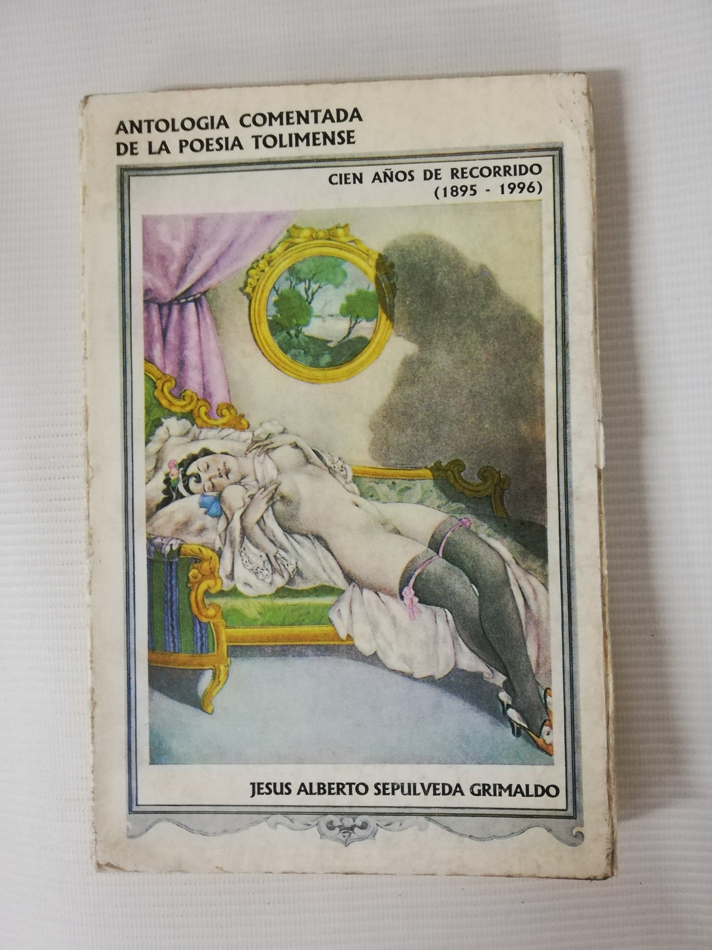 ANTOLOGÍA COMENTADA DE LA POESIA TOLIMENSE - JESUS ALBERTO SEPULVEDA