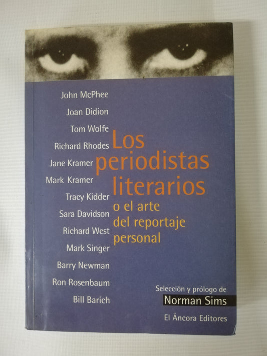 LOS PERIODISTAS LITERARIOS O EL ARTE DEL REPORTAJE PERSONAL - NORMAN SIMS