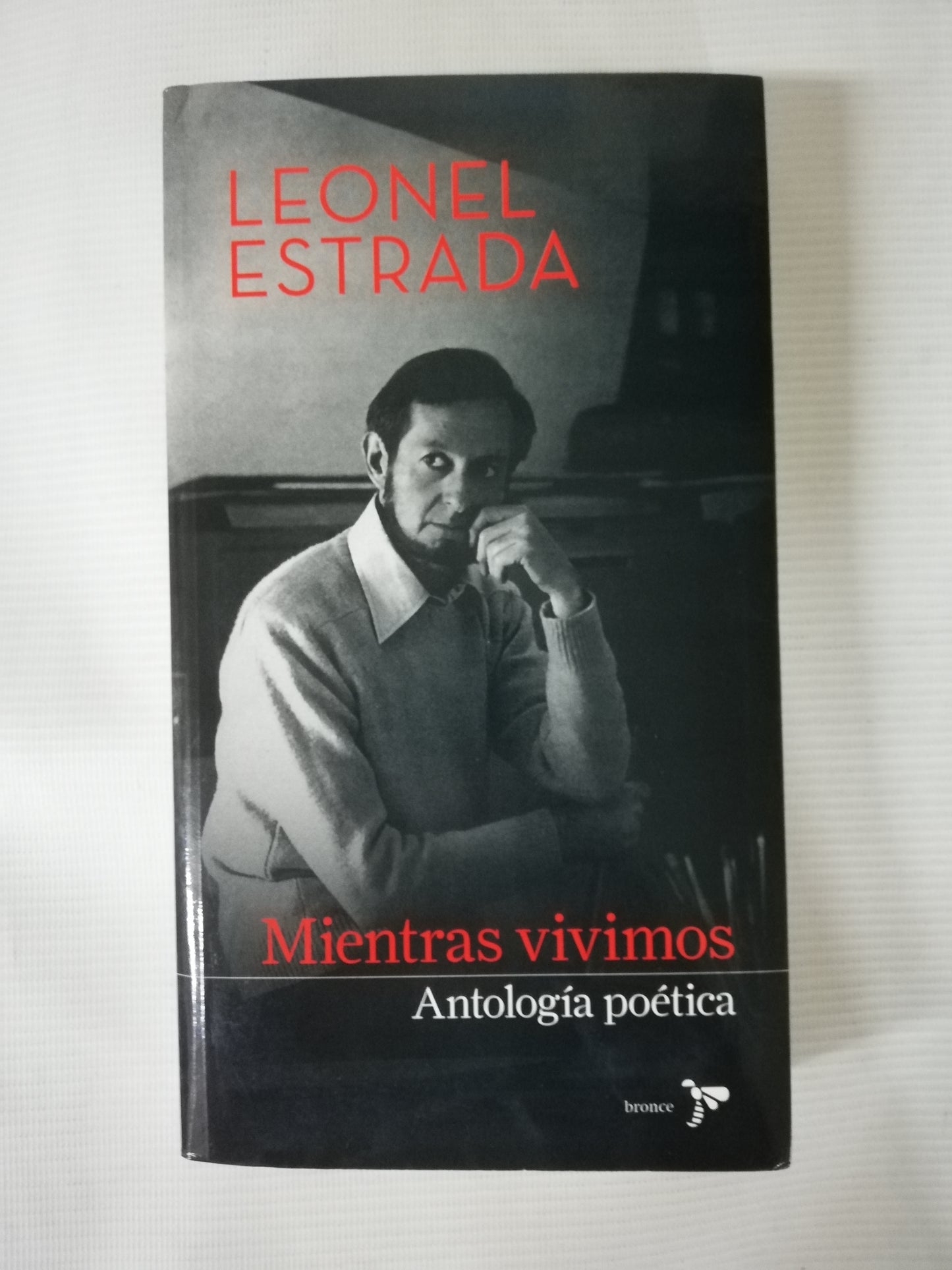 MIENTRAS VIVIMOS: ANTOLOGIA POETICA - LEONEL ESTRADA