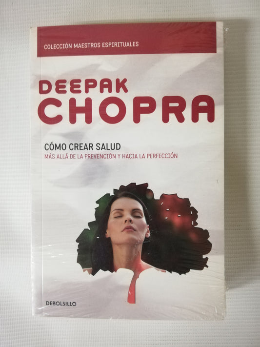 COMO CREAR SALUD - DEEPAK CHOPRA