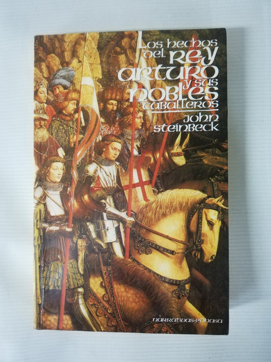 LOS HECHOS DEL REY ARTURO Y SUS NOBLES CABALLEROS - JOHN STEINBAECK