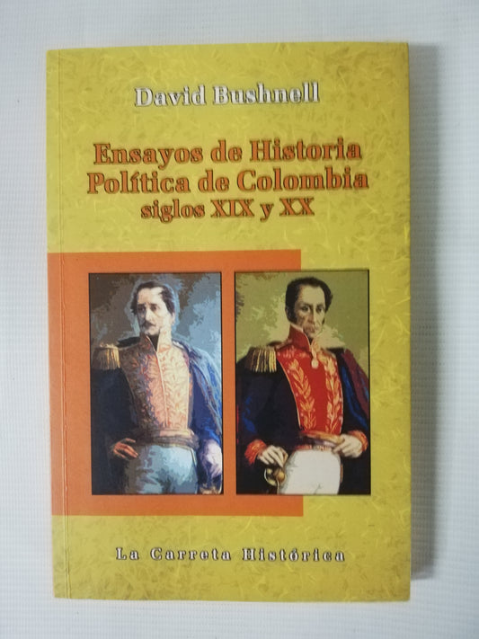 ENSAYOS DE HISTORIA POLÍTICA DE COLOMBIA SIGLOS XIX Y XX - DAVID BUSHNELL