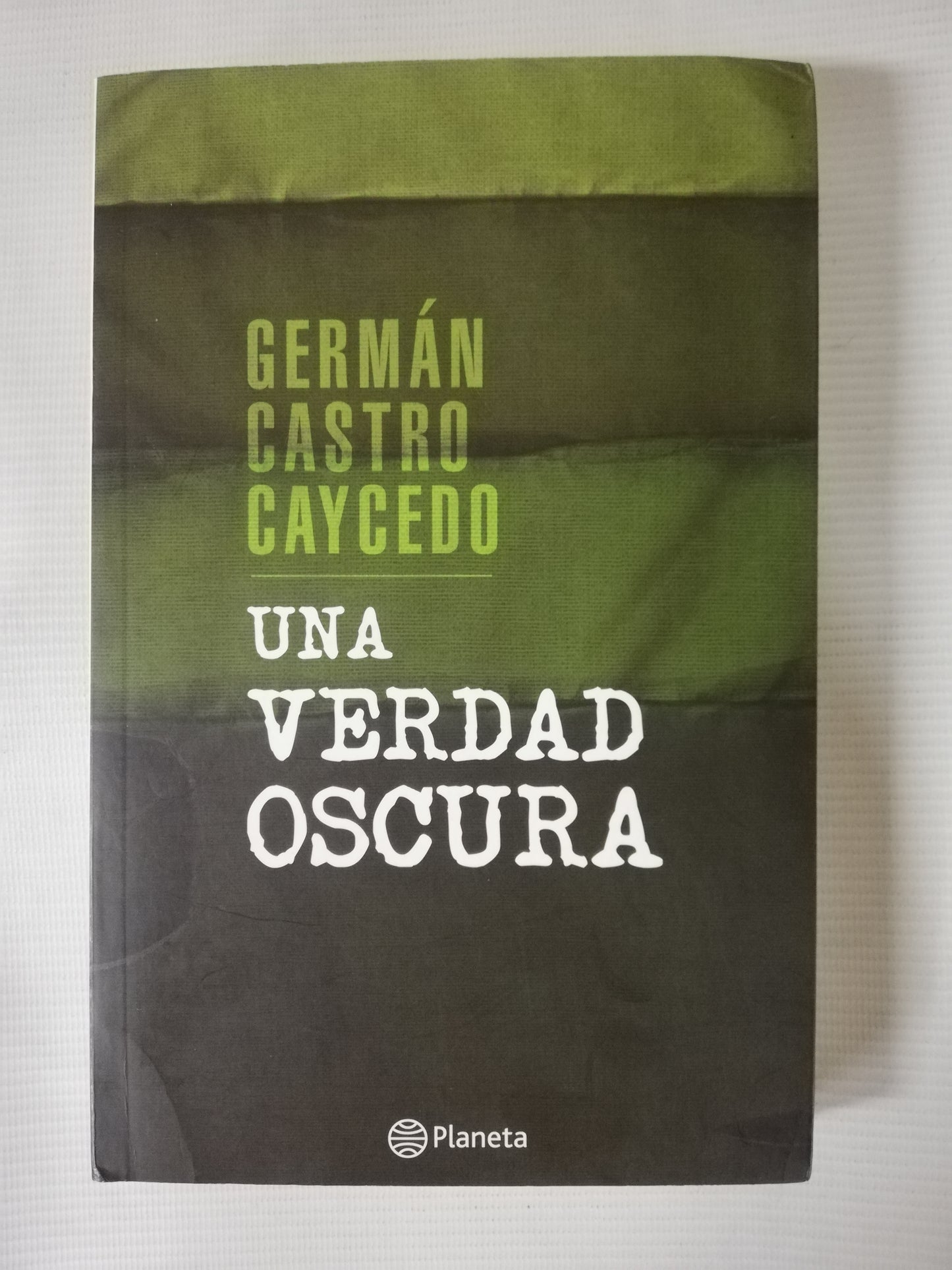 UNA VERDAD OSCURA - GERMÁN CASTRO CAYCEDO