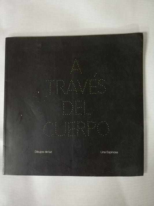 A TRAVÉS DEL CUERPO - DIBUJOS DE LUZ: LINA ESPINOSA